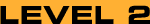 LEVEL 2
